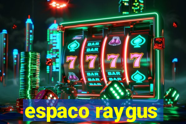 espaco raygus